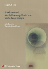 Praxismanual Mentalisierungsfördernde Verhaltenstherapie