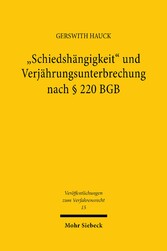 'Schiedshängigkeit' und Verjährungsunterbrechung nach § 220 BGB