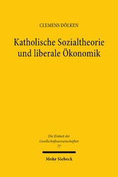 Katholische Sozialtheorie und liberale Ökonomik