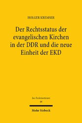 Der Rechtsstatus der evangelischen Kirchen in der DDR und die neue Einheit der EKD