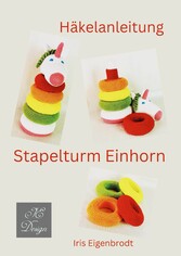 Häkelanleitung Stapelturm Einhorn