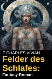 Felder des Schlafes: Fantasy Roman