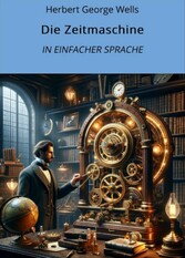 Die Zeitmaschine: In Einfacher Sprache