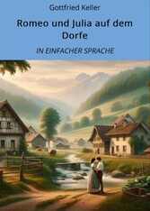 Romeo und Julia auf dem Dorfe: In Einfacher Sprache