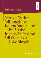 Effects of Teacher Collaboration and Tandem Compositions on Pre-Service Teachers' Professional Self-Concepts in Inclusive Education