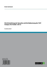 Die Entwicklung der Sprache und die Bedeutung der TAIT Analyse für Kinder mit CI