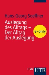 Auslegung des Alltags - Der Alltag der Auslegung