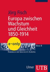 Europa zwischen Wachstum und Gleichheit 1850-1914