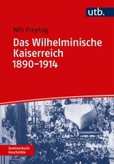 Das Wilhelminische Kaiserreich 1890-1914