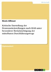 Kritische Darstellung der Pensionsrückstellungen nach HGB unter besonderer Berücksichtigung der mittelbaren Durchführungswege