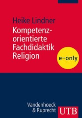 Kompetenzorientierte Fachdidaktik Religion