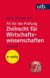 Fit für die Prüfung: Zivilrecht für Wirtschaftswissenschaften