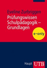 Prüfungswissen Schulpädagogik - Grundlagen