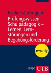 Prüfungswissen Schulpädagogik - Lernen, Lernstörungen und Begabungsförderung