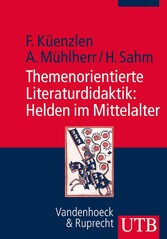 Themenorientierte Literaturdidaktik: Helden im Mittelalter