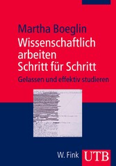 Wissenschaftlich arbeiten Schritt für Schritt