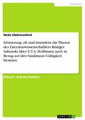 Erörterung, ob und inwiefern die Thesen des Literaturwissenschaftlers Rüdiger Safranski über E.T.A. Hoffmann auch in Bezug auf den Sandmann Gültigkeit besitzen