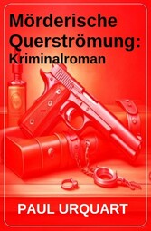 Mörderische Querströmung: Kriminalroman