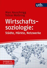 Wirtschaftssoziologie: Städte - Märkte - Netzwerke