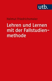 Lehren und Lernen mit der Fallstudienmethode