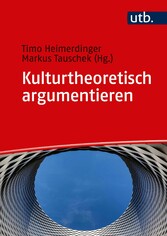 Kulturtheoretisch argumentieren