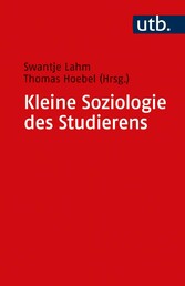 Kleine Soziologie  des Studierens