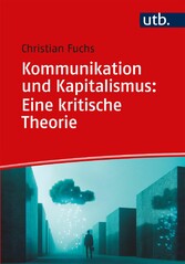 Kommunikation und Kapitalismus: Eine kritische Theorie