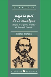 Bajo la piel de la manigua. 'Rasgos de la guerra de Cuba' de Fernando Fornaris