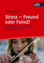 Stress - Freund oder Feind?