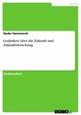 Gedanken über die Zukunft und Zukunftsforschung