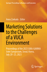 Marketing Solutions to the Challenges of a VUCA Environment