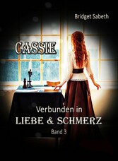 CASSIE - VERBUNDEN IN LIEBE & SCHMERZ