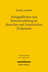 Vorlagepflichten und Beweisvereitelung im deutschen und französischen Zivilprozess