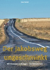 Der Jakobsweg  ungeschminkt