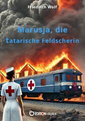 Marusja, die tatarische Feldscherin