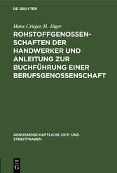 Rohstoffgenossenschaften der Handwerker und Anleitung zur Buchführung einer Berufsgenossenschaft