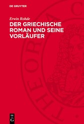 Der griechische Roman und seine Vorläufer