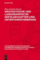 Westgotische und langobardische Gefolgschaften und Untertanenverbände