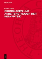 Grundlagen und Arbeitsmethoden der Kernphysik