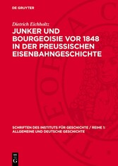 Junker und Bourgeoisie vor 1848 in der preussischen Eisenbahngeschichte