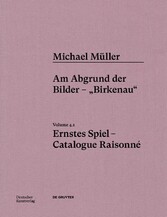 Michael Müller. Ernstes Spiel. Catalogue Raisonné