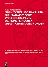 Gravitative Stosswellen nichtanalytische Wellenlösungen der einsteinschen Gravitationsgleichungen