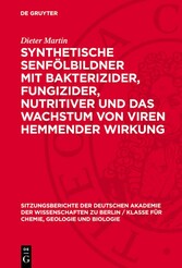 Synthetische Senfölbildner mit bakterizider, fungizider, nutritiver und das Wachstum von Viren hemmender Wirkung