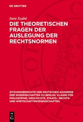 Die theoretischen Fragen der Auslegung der Rechtsnormen