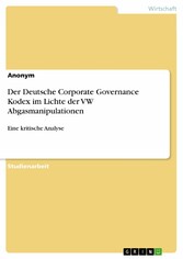 Der Deutsche Corporate Governance Kodex im Lichte der VW Abgasmanipulationen