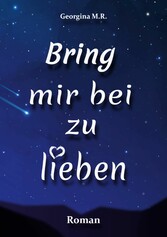 Bring mir bei zu lieben