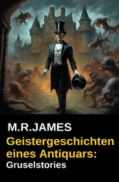 Geistergeschichten eines Antiquars: Gruselstories