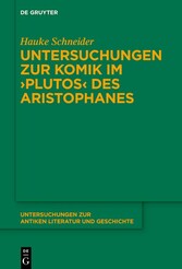 Untersuchungen zur Komik im ?Plutos? des Aristophanes