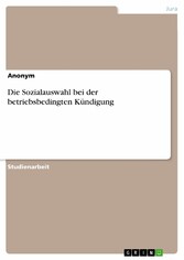 Die Sozialauswahl bei der betriebsbedingten Kündigung