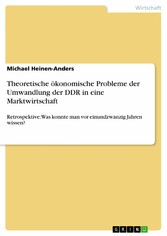 Theoretische ökonomische Probleme der Umwandlung der DDR in eine Marktwirtschaft